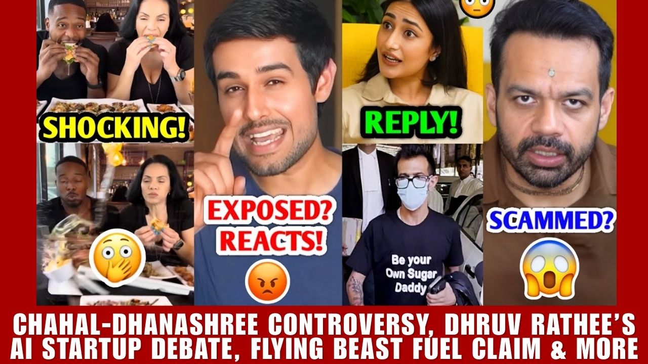Chahal-Dhanashree Controversy, Dhruv Rathee’s AI Startup Debate, Flying Beast Fuel Claim & More